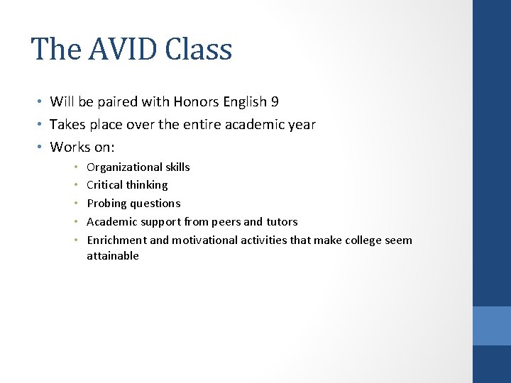 The AVID Class • Will be paired with Honors English 9 • Takes place The AVID Class • Will be paired with Honors English 9 • Takes place