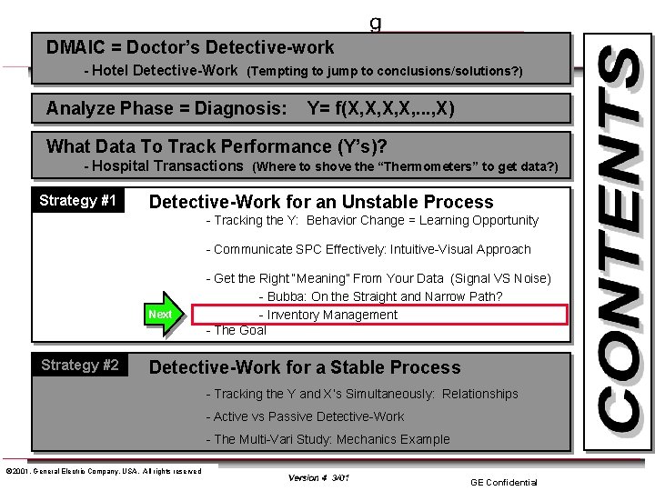 DMAIC = Doctor’s Detective-work - Hotel Detective-Work (Tempting to jump to conclusions/solutions? ) Analyze
