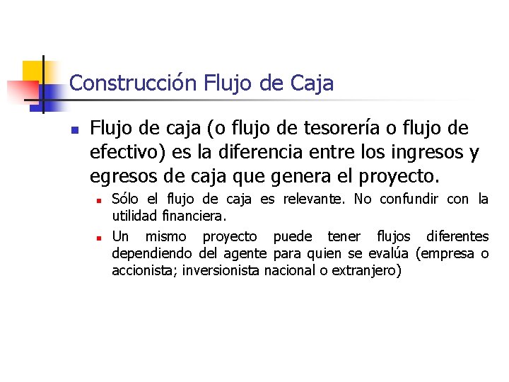 Construcción Flujo de Caja n Flujo de caja (o flujo de tesorería o flujo Construcción Flujo de Caja n Flujo de caja (o flujo de tesorería o flujo