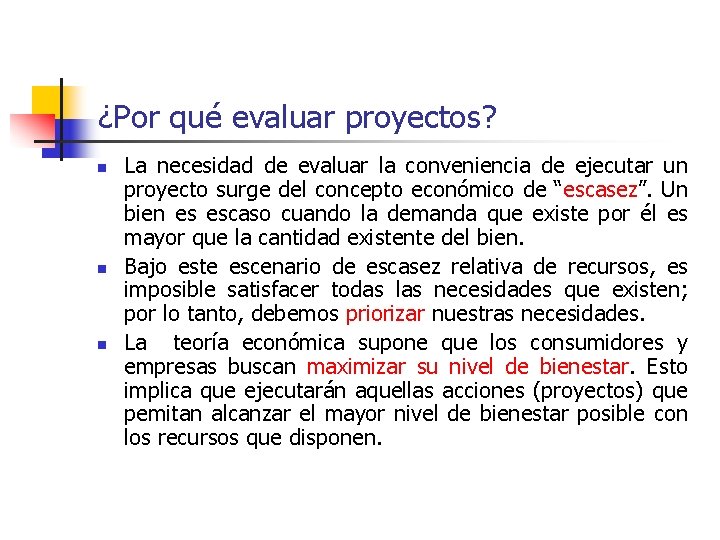 ¿Por qué evaluar proyectos? n n n La necesidad de evaluar la conveniencia de ¿Por qué evaluar proyectos? n n n La necesidad de evaluar la conveniencia de