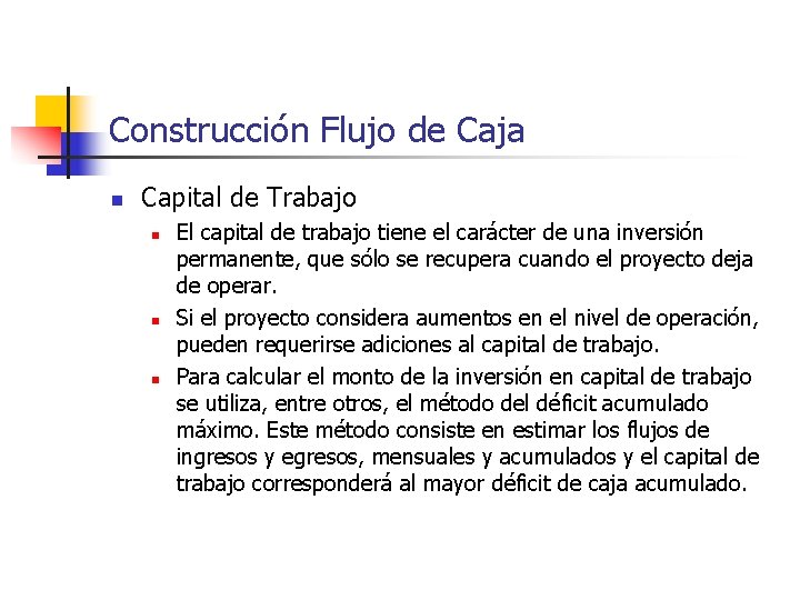 Construcción Flujo de Caja n Capital de Trabajo n n n El capital de Construcción Flujo de Caja n Capital de Trabajo n n n El capital de