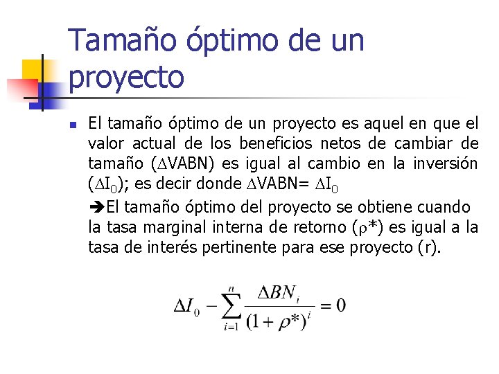 Tamaño óptimo de un proyecto n El tamaño óptimo de un proyecto es aquel Tamaño óptimo de un proyecto n El tamaño óptimo de un proyecto es aquel