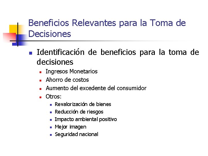 Beneficios Relevantes para la Toma de Decisiones n Identificación de beneficios para la toma Beneficios Relevantes para la Toma de Decisiones n Identificación de beneficios para la toma