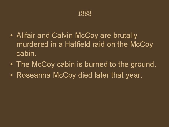 1888 • Alifair and Calvin Mc. Coy are brutally murdered in a Hatfield raid