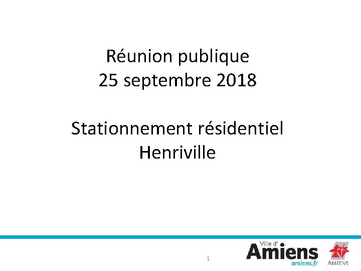 Réunion publique 25 septembre 2018 Stationnement résidentiel Henriville 1 