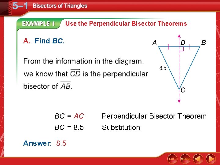 Use the Perpendicular Bisector Theorems A. Find BC. BC = AC Perpendicular Bisector Theorem