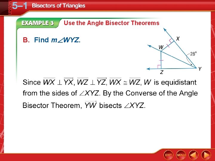 Use the Angle Bisector Theorems B. Find m WYZ. 