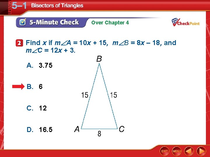 Over Chapter 4 Find x if m A = 10 x + 15, m