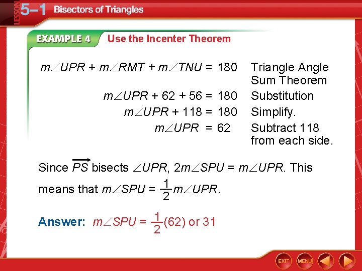 Use the Incenter Theorem m UPR + m RMT + m TNU = 180