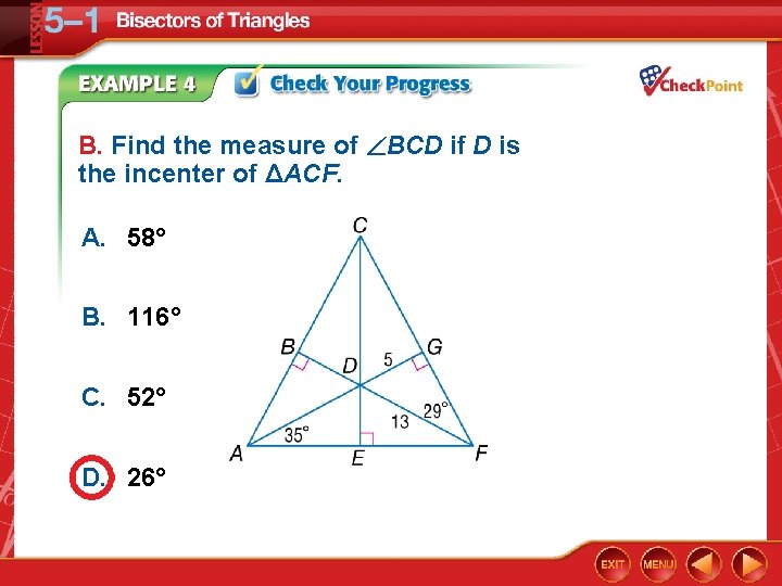 B. Find the measure of BCD if D is the incenter of ΔACF. A.