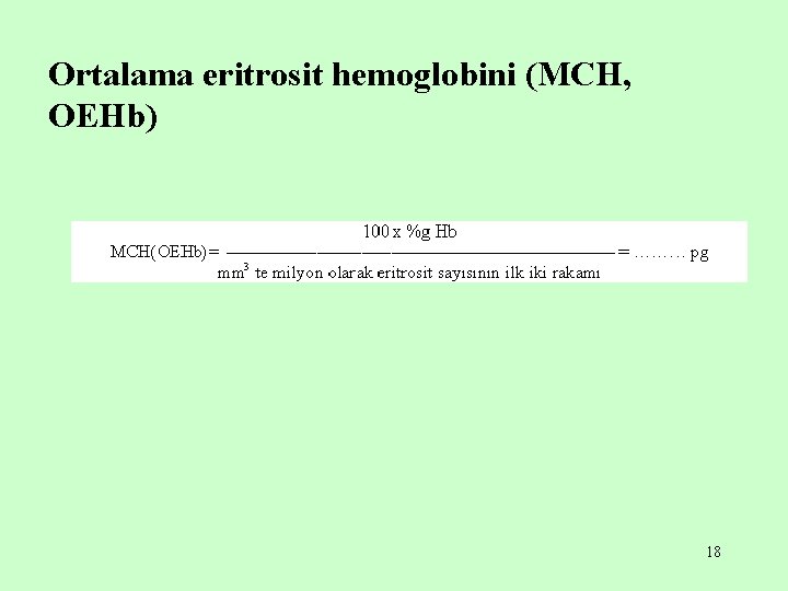 Ortalama eritrosit hemoglobini (MCH, OEHb) 18 