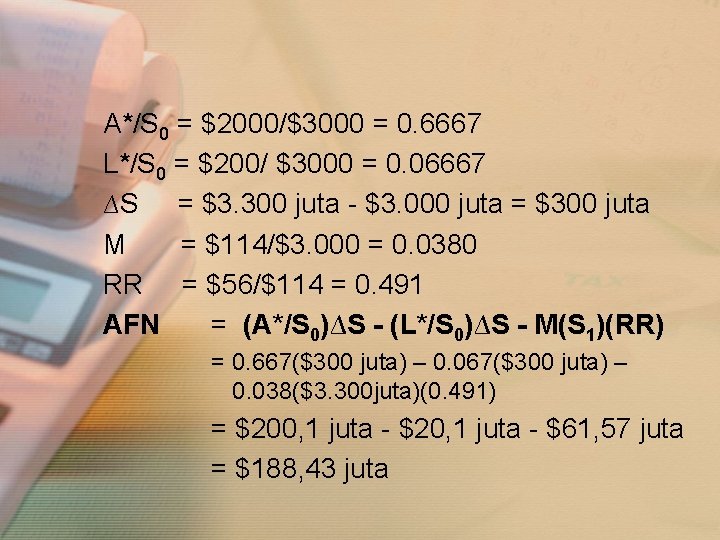 A*/S 0 = $2000/$3000 = 0. 6667 L*/S 0 = $200/ $3000 = 0.