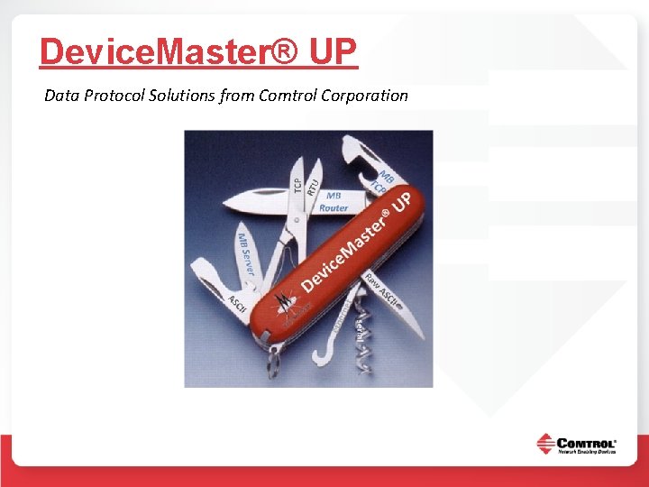 Device. Master® UP Data Protocol Solutions from Comtrol Corporation 