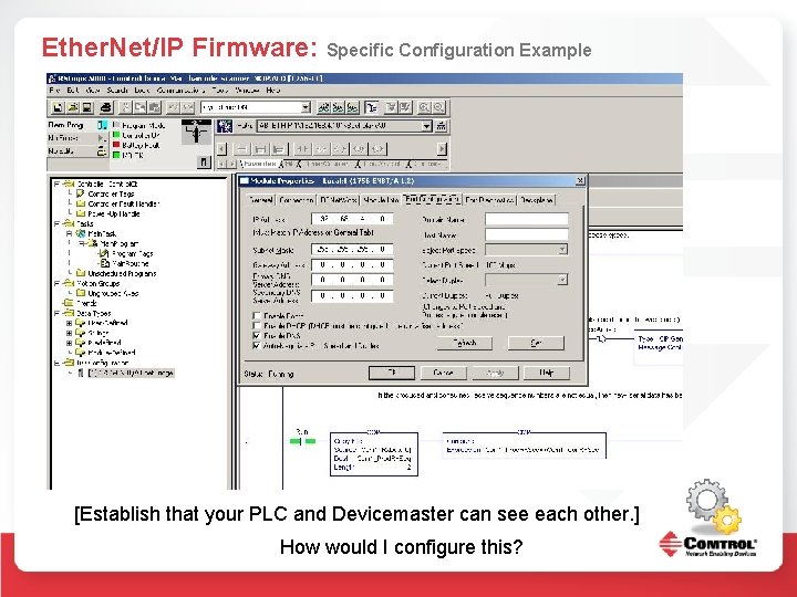 Ether. Net/IP Firmware: Specific Configuration Example [Establish that your PLC and Devicemaster can see