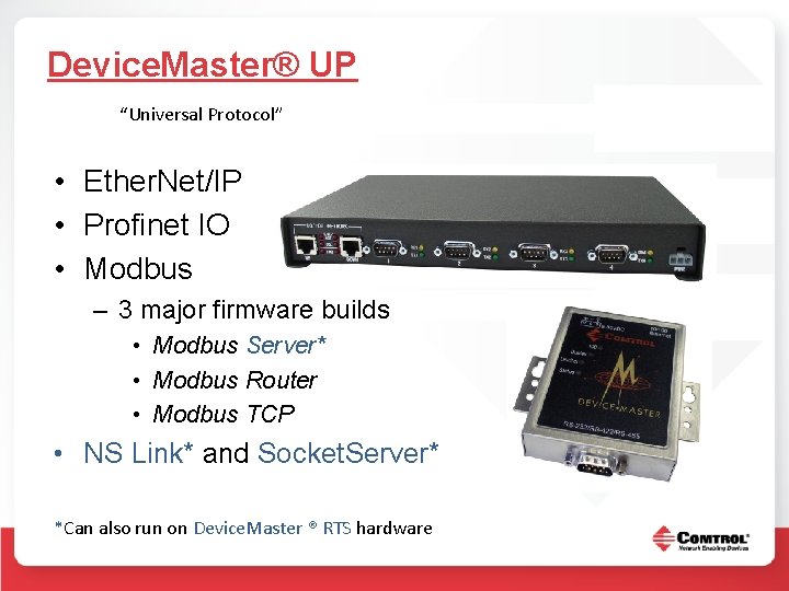 Device. Master® UP “Universal Protocol” • Ether. Net/IP • Profinet IO • Modbus –
