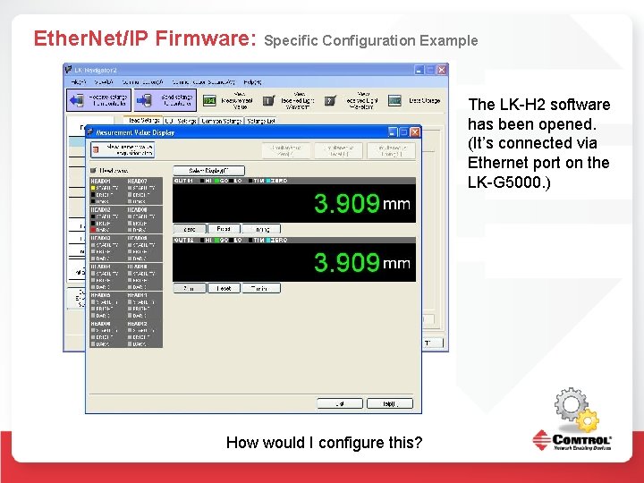 Ether. Net/IP Firmware: Specific Configuration Example The LK-H 2 software has been opened. (It’s