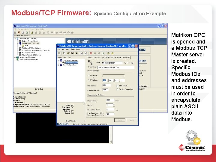 Modbus/TCP Firmware: Specific Configuration Example Matrikon OPC is opened and a Modbus TCP Master