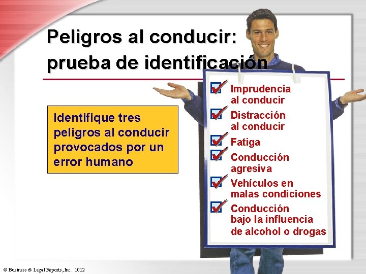 Peligros al conducir: prueba de identificación Imprudencia al conducir Identifique tres peligros al conducir