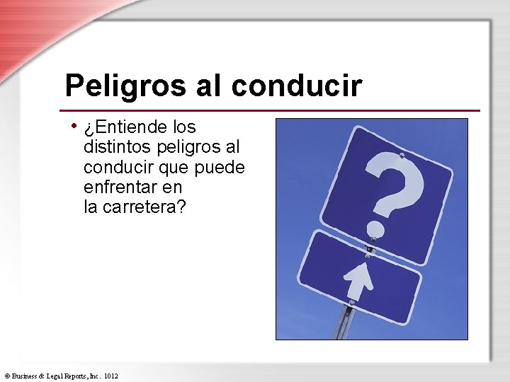 Peligros al conducir • ¿Entiende los distintos peligros al conducir que puede enfrentar en