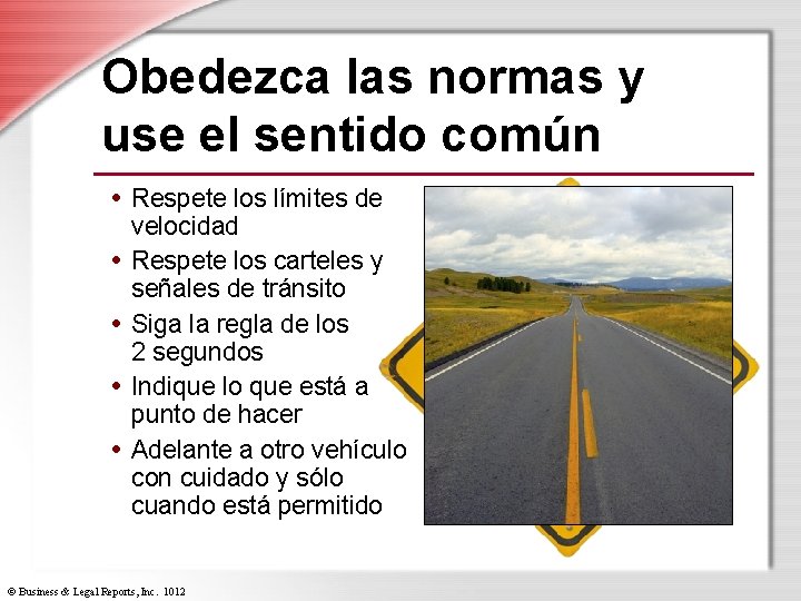 Obedezca las normas y use el sentido común • Respete los límites de •