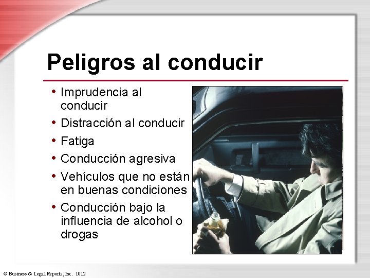 Peligros al conducir • Imprudencia al • • • conducir Distracción al conducir Fatiga