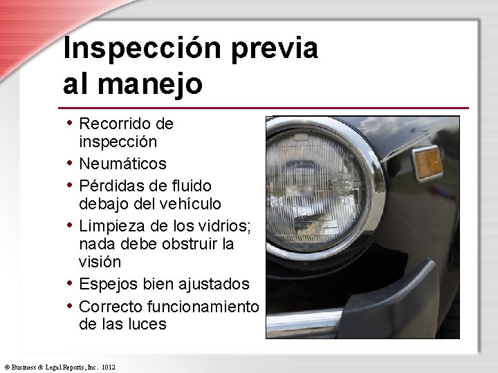 Inspección previa al manejo • Recorrido de • • • inspección Neumáticos Pérdidas de