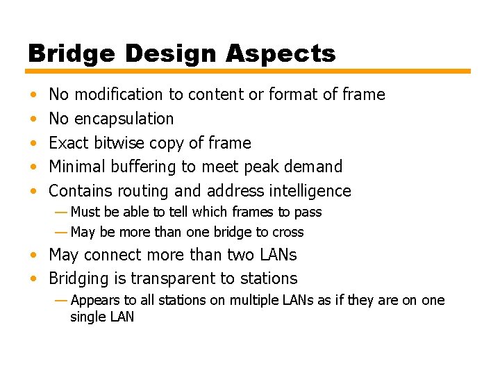 Bridge Design Aspects • • • No modification to content or format of frame