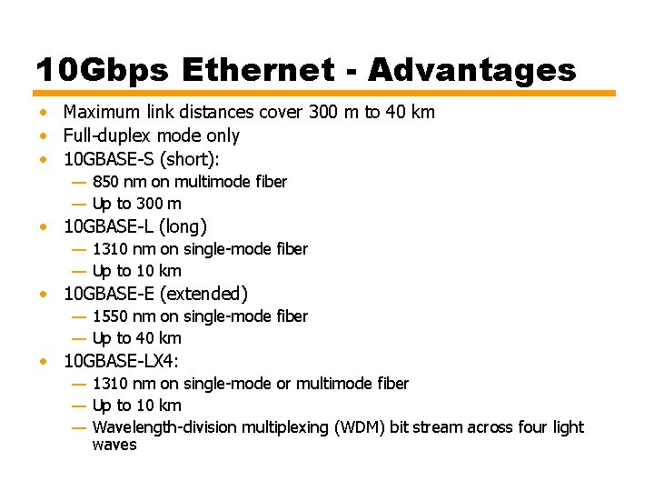 10 Gbps Ethernet - Advantages • Maximum link distances cover 300 m to 40