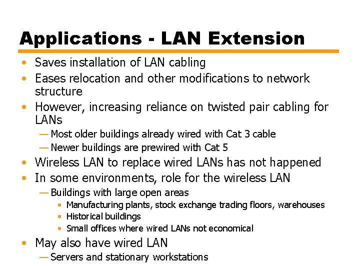 Applications - LAN Extension • Saves installation of LAN cabling • Eases relocation and