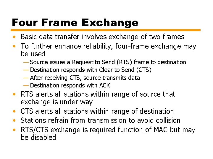 Four Frame Exchange • Basic data transfer involves exchange of two frames • To