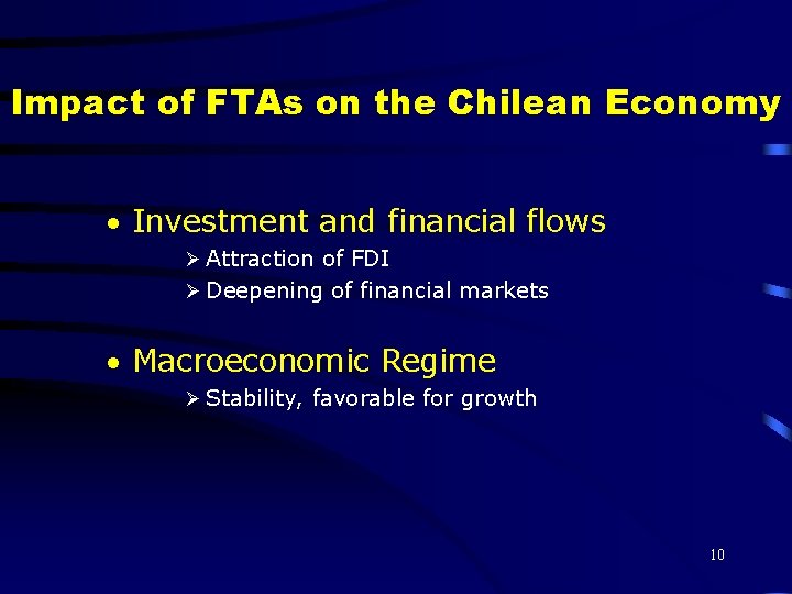 Impact of FTAs on the Chilean Economy · Investment and financial flows Ø Attraction