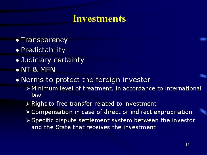 Investments · Transparency · Predictability · Judiciary certainty · NT & MFN · Norms