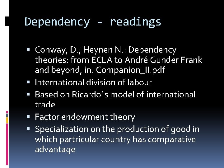 Dependency - readings Conway, D. ; Heynen N. : Dependency theories: from ECLA to