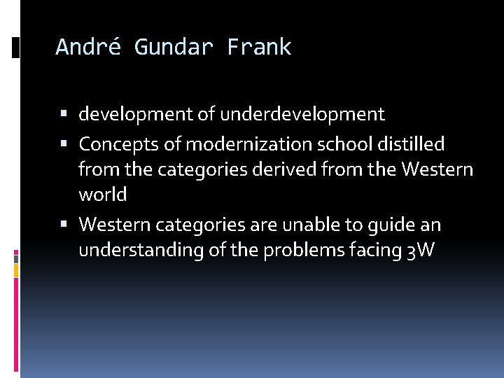 André Gundar Frank development of underdevelopment Concepts of modernization school distilled from the categories