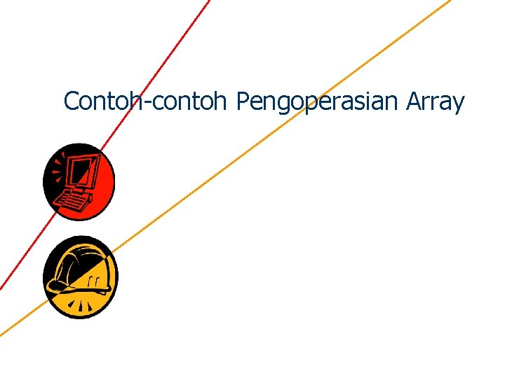 Contoh-contoh Pengoperasian Array 