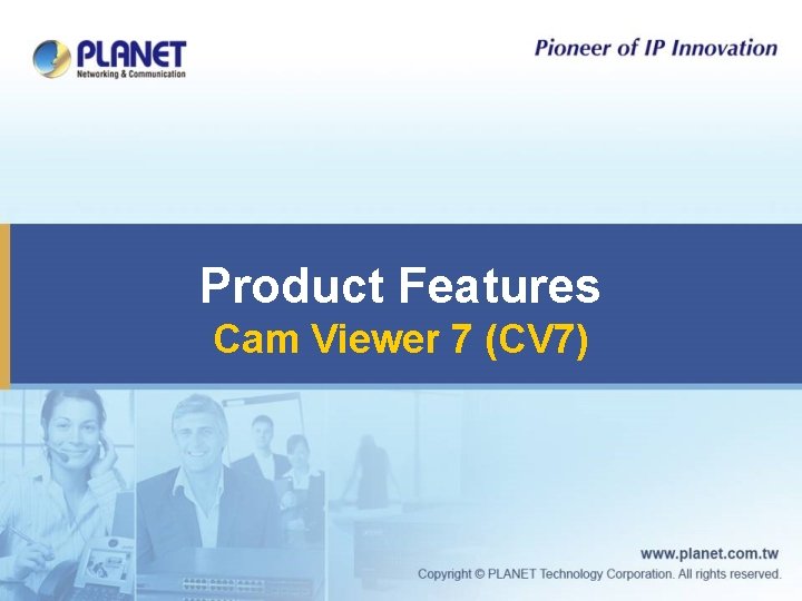 Product Features Cam Viewer 7 (CV 7) 