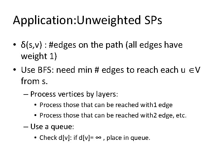 Application: Unweighted SPs • δ(s, v) : #edges on the path (all edges have