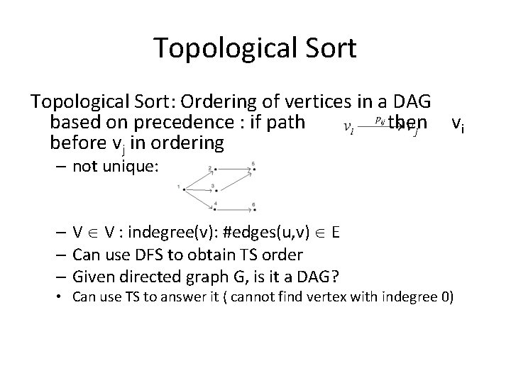 Topological Sort: Ordering of vertices in a DAG based on precedence : if path