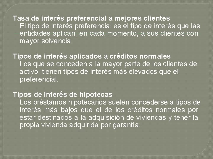 Tasa de interés preferencial a mejores clientes El tipo de interés preferencial es el