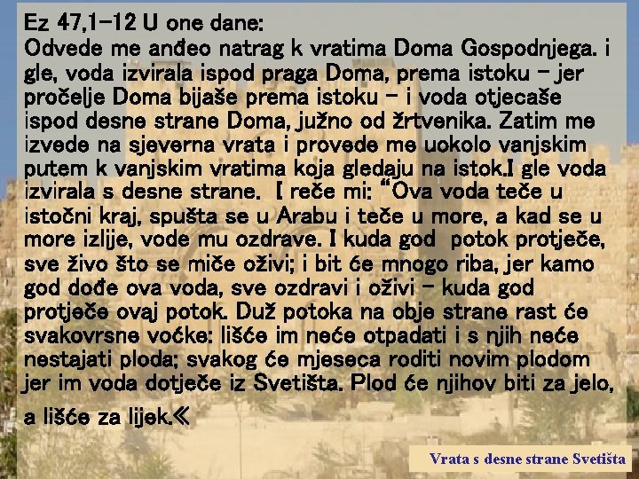 Ez 47, 1 -12 U one dane: Odvede me anđeo natrag k vratima Doma