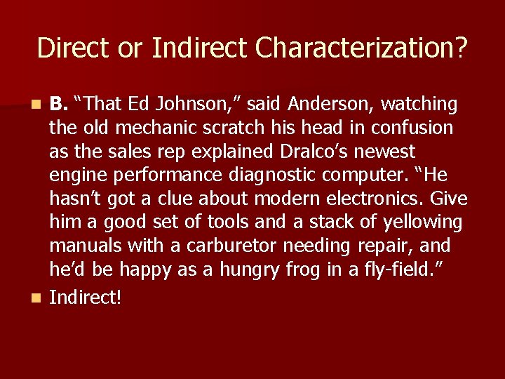 Direct or Indirect Characterization? B. “That Ed Johnson, ” said Anderson, watching the old