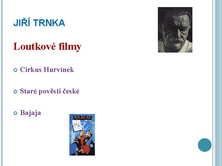 JIŘÍ TRNKA Loutkové filmy Cirkus Hurvínek Staré pověsti české Bajaja 