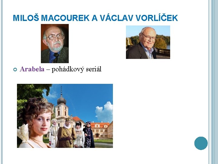 MILOŠ MACOUREK A VÁCLAV VORLÍČEK Arabela – pohádkový seriál 