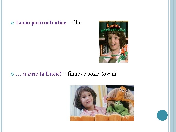 Lucie postrach ulice – film … a zase ta Lucie! – filmové pokračování