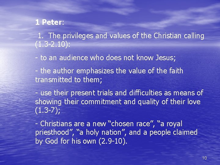 1 Peter: 1. The privileges and values of the Christian calling (1. 3 -2. 1 Peter: 1. The privileges and values of the Christian calling (1. 3 -2.