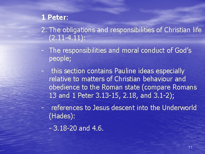1 Peter: 2. The obligations and responsibilities of Christian life (2. 11 -4. 11): 1 Peter: 2. The obligations and responsibilities of Christian life (2. 11 -4. 11):