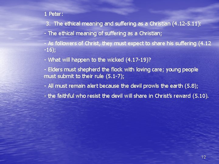 1 Peter: 3. The ethical meaning and suffering as a Christian (4. 12 -5. 1 Peter: 3. The ethical meaning and suffering as a Christian (4. 12 -5.
