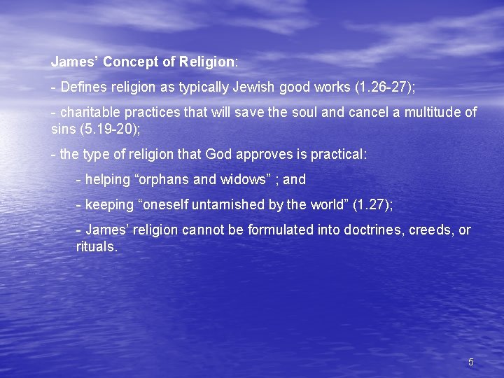 James’ Concept of Religion: - Defines religion as typically Jewish good works (1. 26 James’ Concept of Religion: - Defines religion as typically Jewish good works (1. 26
