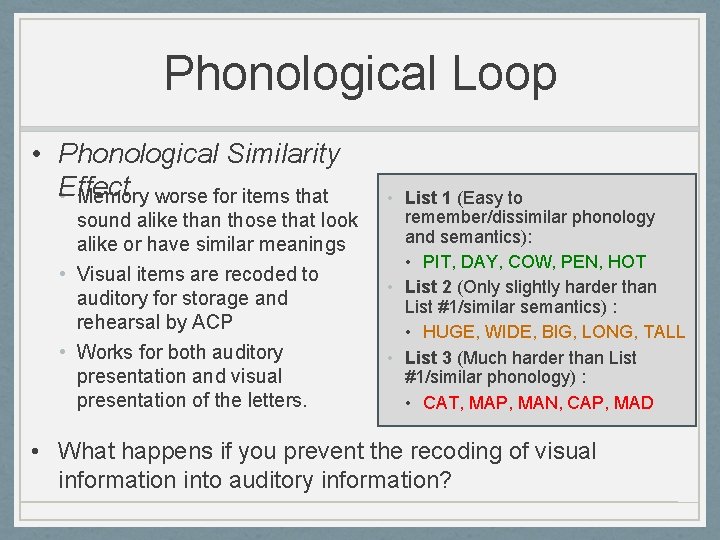 Phonological Loop • Phonological Similarity Effect • Memory worse for items that sound alike