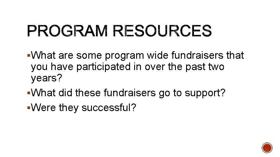 §What are some program wide fundraisers that you have participated in over the past